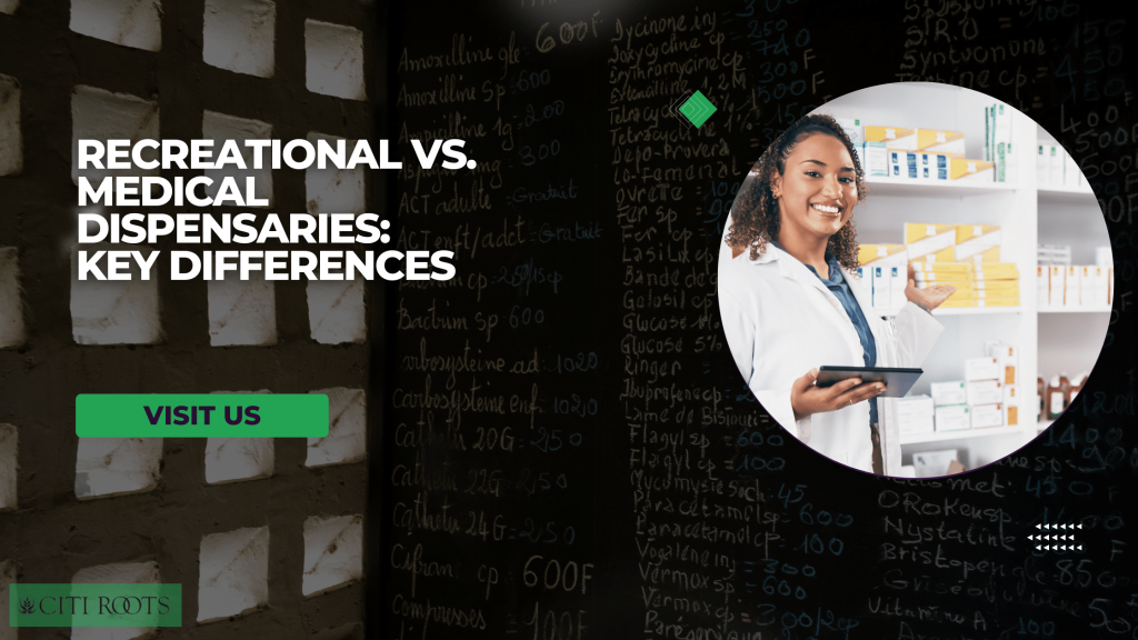 Recreational vs. Medical Dispensaries: Key Differences