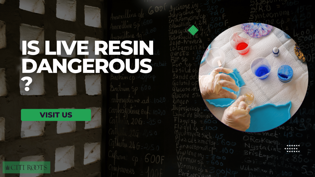 Is live resin dangerous?