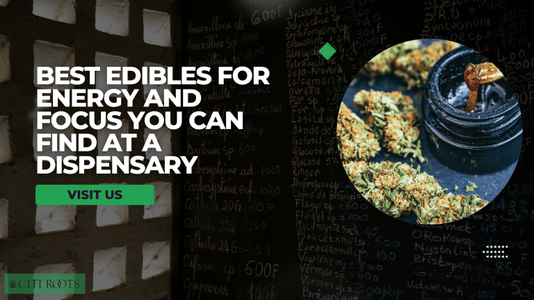 Best Edibles For Energy and Focus You Can Find at a Dispensary